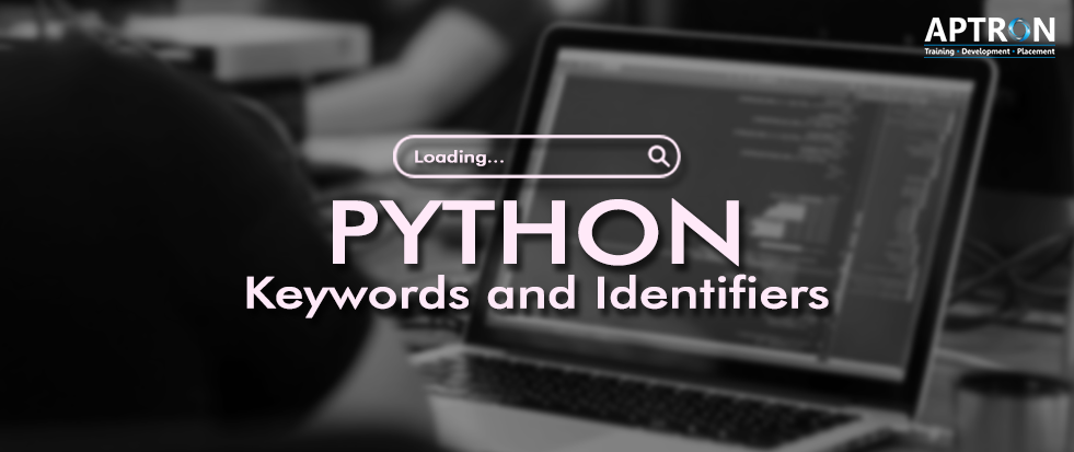 Python Keywords and  Identifiers